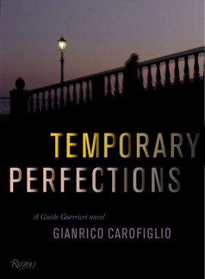 Temporary Perfections - Author Gianrico Carofiglio