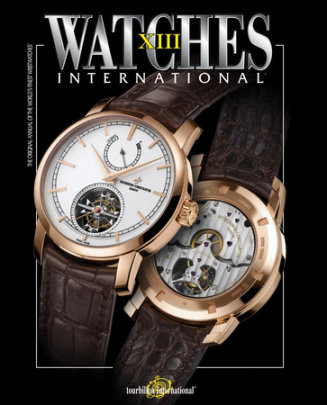 Watches International Volume XIII - Author Tourbillon International