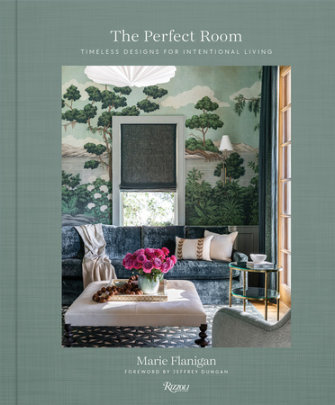 The Perfect Room - Author Marie Flanigan, with Susan Sully, Foreword by Jeff Dungan