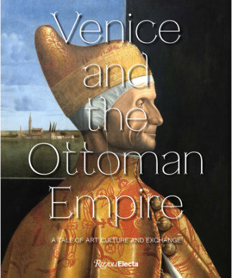 Venice and the Ottoman Empire - Edited by Stefano Carboni