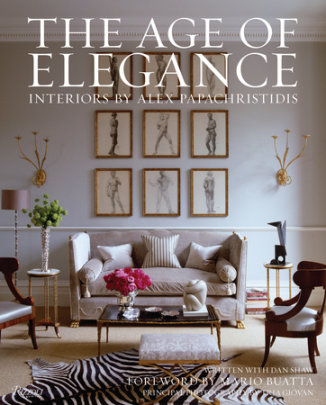 The Age of Elegance - Author Alex Papachristidis and Dan Shaw, Foreword by Mario Buatta, Photographs by Tria Giovan