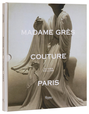 Madame Grès Couture Paris - Rizzoli New York