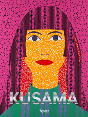 Kusama - Edited by Louise Neri and Takaya Goto, Contributions by RoseLee Goldberg and Chris Kraus and Laura hoptman