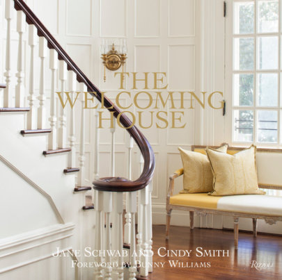 The Welcoming House - Author Jane Schwab and Cindy Smith, Foreword by Bunny Williams
