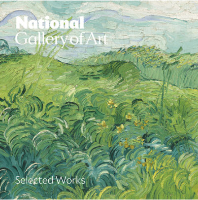 National Gallery of Art: Selected Works - Author National Gallery Of Art