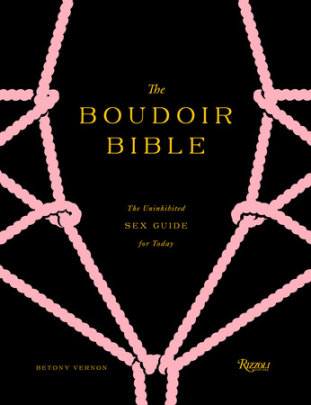 The Boudoir Bible - Author Betony Vernon, Illustrated by Francois Berthoud