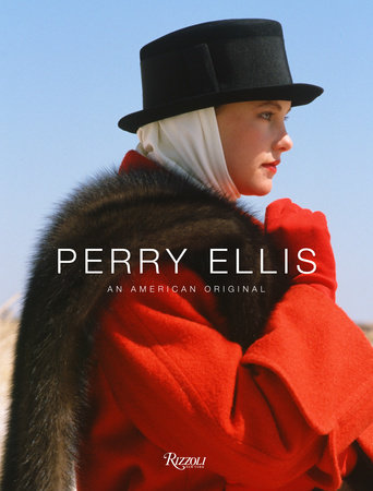 Perry Ellis: An American Original - Rizzoli New York