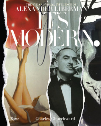 It's Modern. - Author Charles Churchward, Foreword by James Crump, Commentaries by Rosamond Bernier and Crosby Coughlin and Francine Du Plessix Gray