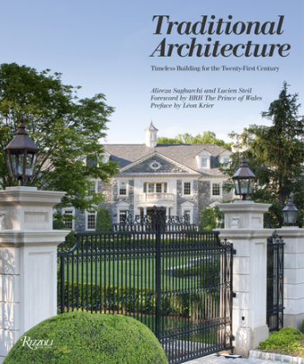Traditional Architecture - Author Alireza Sagharchi and Lucien Steil, Foreword by HRH The Prince of Wales, Preface by Leon Krier