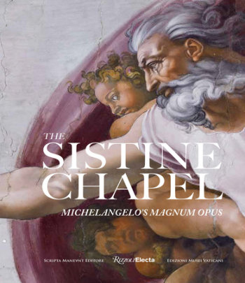 The Sistine Chapel - Author Asia Graziano, Foreword by Fabio Scaletti