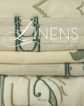 Linens - Author Jane Scott Hodges, Foreword by Charlotte Moss, Photographs by Paul Costello
