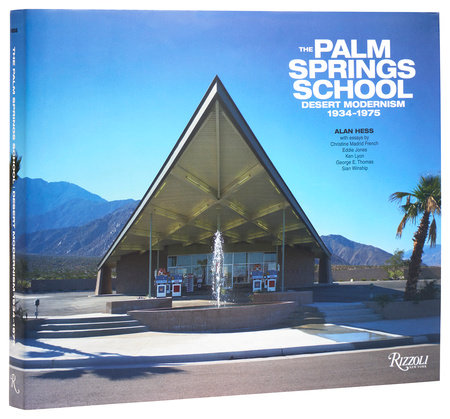 The Palm Springs School: Desert Modernism 1934-1975