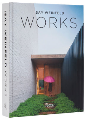 Isay Weinfeld Works - Author Isay Weinfeld, Edited by Oscar Riera Ojeda, Introduction by Agnaldo Farias, Contributions by James Moore McCown, Photographs by Fernando Guerra