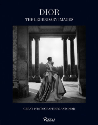 Dior: The Legendary Images - Edited by Florence Müller