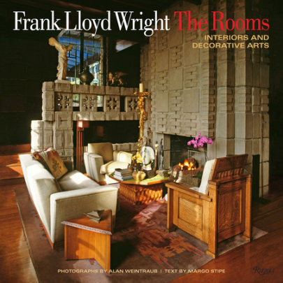 Frank Lloyd Wright: The Rooms - Text by Margo Stipe, Photographs by Alan Weintraub, Foreword by David A. Hanks