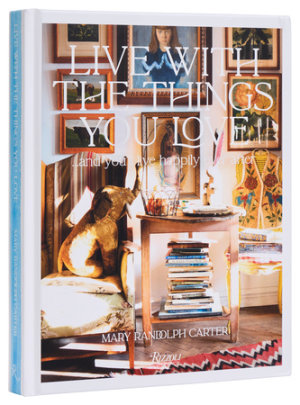 Live With the Things You Love - Author Mary Randolph Carter
