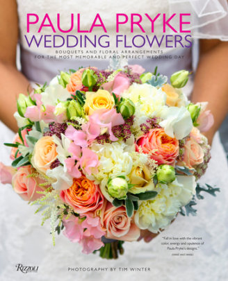 Paula Pryke: Wedding Flowers - Author Paula Pryke, Photographs by Tim Winter