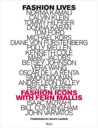 Fashion Lives Fashion Icons with Fern Mallis Rizzoli New York