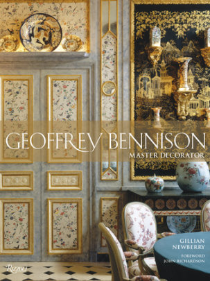 Geoffrey Bennison: Master Decorator - Author Gillian Newberry, Foreword by Sir John Richardson