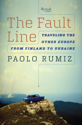 The Fault Line - Author Paolo Rumiz, Translated by Gregory Conti