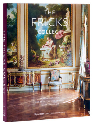The Fricks Collect - Author Ian Wardropper, Foreword by Julian Fellowes