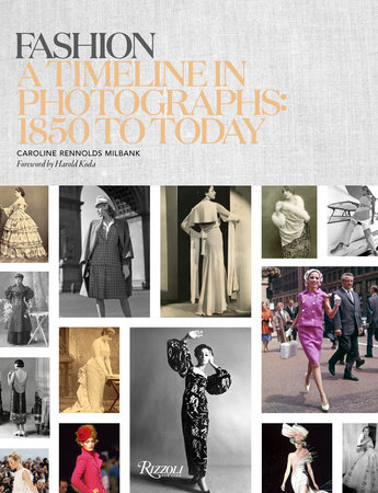 Fashion: A Timeline in Photographs: 1850 to Today - Rizzoli New York