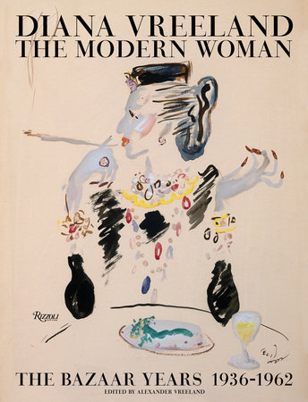 Diana Vreeland: The Modern Woman: The Bazaar Years, 1936-1962 - Rizzoli ...