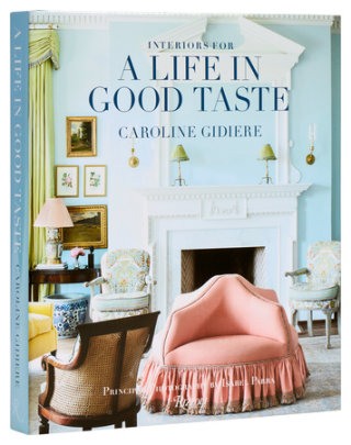 Interiors for a Life in Good Taste - Author Caroline Gidiere, Photographs by Isabel Parra