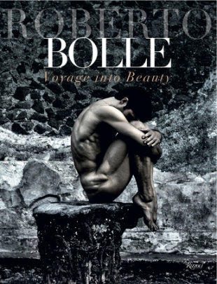 Roberto Bolle - Author Roberto Bolle, Photographs by Luciano Romano and Fabrizio Ferri, Preface by Giovanni Puglisi, Introduction by Bob Wilson