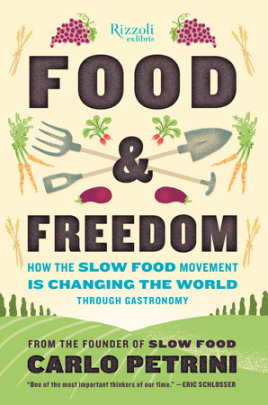 Food & Freedom - Author Carlo Petrini, Translated by John Irving