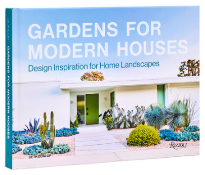 Gardens for Modern Houses - Author Beth Dunlop