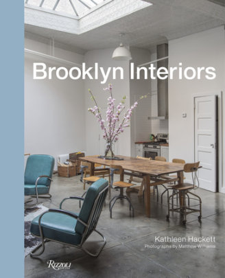 Brooklyn Interiors - Author Kathleen Hackett, Photographs by Matthew Williams