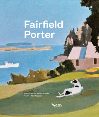Fairfield Porter - Author John Wilmerding and Karen Wilkin, Contributions by J. D. McClatchy