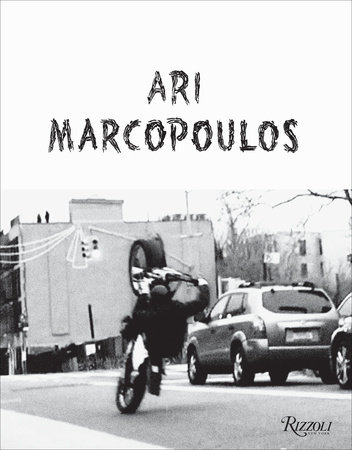 Ari Marcopoulos: Not Yet - Rizzoli New York