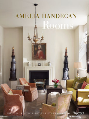 Amelia Handegan - Author Amelia Handegan, Contributions by Ingrid Abramovitch, Photographs by Pieter Estersohn