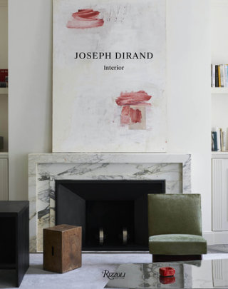 Joseph Dirand - Author Joseph Dirand, Photographs by Adrien Dirand, Text by Yann Sillec and Sarah Medford