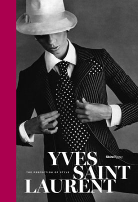 Yves Saint Laurent - Author Florence Müller, Foreword by Pierre Berge and Kimerly Rorschach