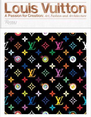 Louis Vuitton - Author Valerie Steele, Contributions by Glenn O'Brien and Jill Gasparina and Ian Luna