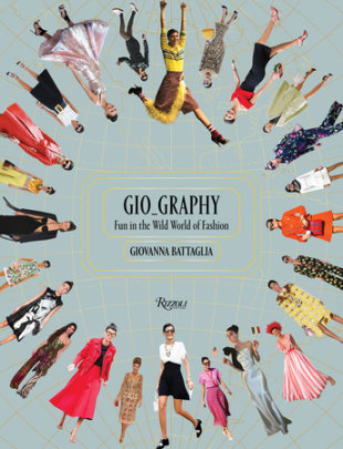 Gio_Graphy - Author Giovanna Battaglia, Foreword by Natalie Massenet