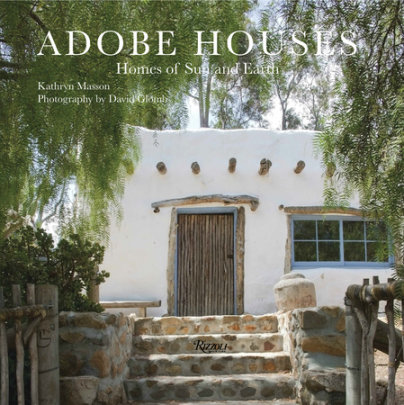 Adobe Houses - Author Kathryn Masson, Photographs by David Glomb, Introduction by Jarrell Clark Jackman