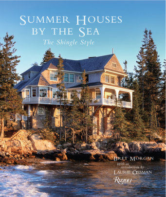 Summer Houses by the Sea - Author Bret Morgan, Introduction by Laurie Ossman