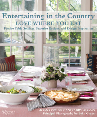 Entertaining in the Country - Author Joan Osofsky and Abby Adams, Photographs by John Gruen