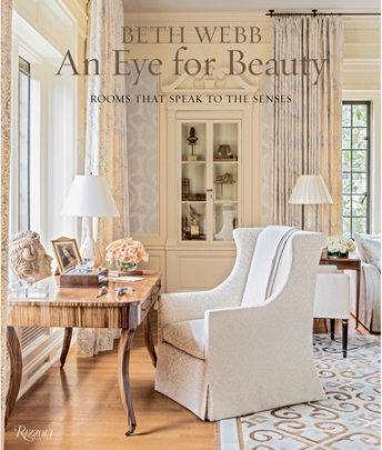 Beth Webb: An Eye for Beauty - Author Beth Webb, Text by Judith Nastir, Foreword by Clinton Smith