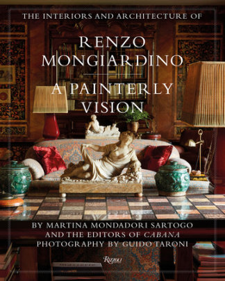 The Interiors and Architecture of Renzo Mongiardino - Author Martina Mondadori Sartogo and Editors of Cabana Magazine, Photographs by Guido Taroni