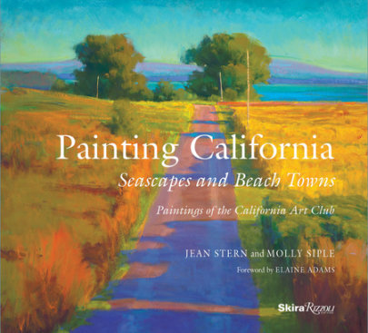 Painting California - Author Jean Stern and Molly Siple, Foreword by Elaine Adams