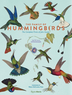 The Family of Hummingbirds - Author Joel Oppenheimer and Laura Oppenheimer, Foreword by Robert McCracken Peck
