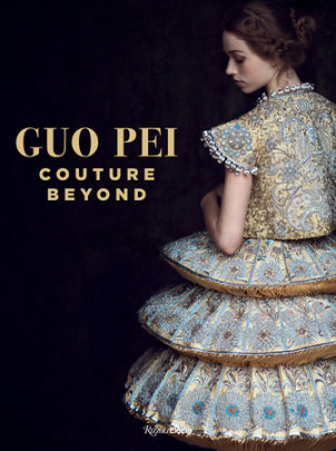 Guo Pei - Foreword by Paula Wallace, Introduction by Lynn Yaeger, Photographs by Howl Collective