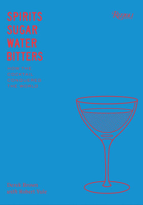 Spirits, Sugar, Water, Bitters - Author Derek Brown and Robert Yule