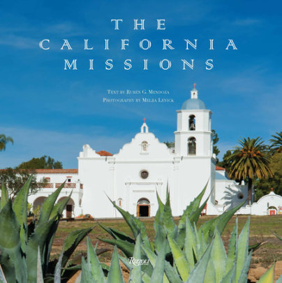 The California Missions - Author Ruben G. Mendoza, Photographs by Melba Levick