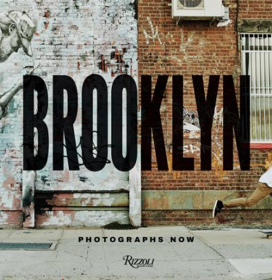 Brooklyn Photographs Now - Author Marla Hamburg Kennedy, Contributions by Philip Lopate and Anne Pasternak